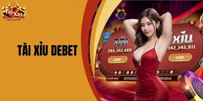Tài Xỉu Debet - Game Đổi Thưởng Cơ Hội Thắng Cao Hiện Nay